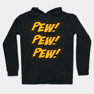 Pew! Pew! Pew! Hoodie